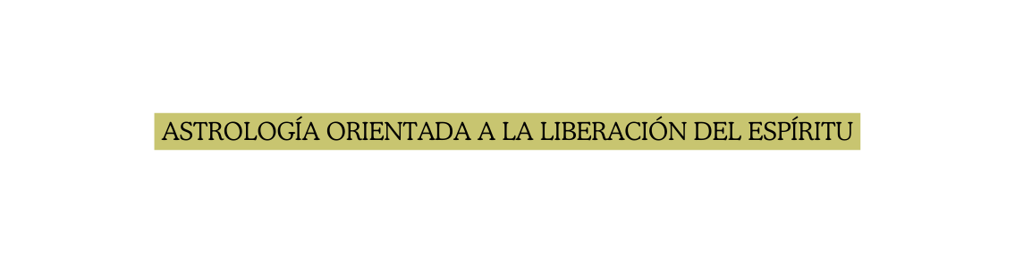 Astrología orientada a la liberación del Espíritu